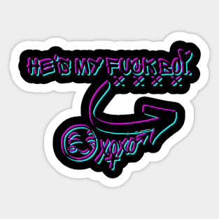 He's My Fuck Boi. Sticker